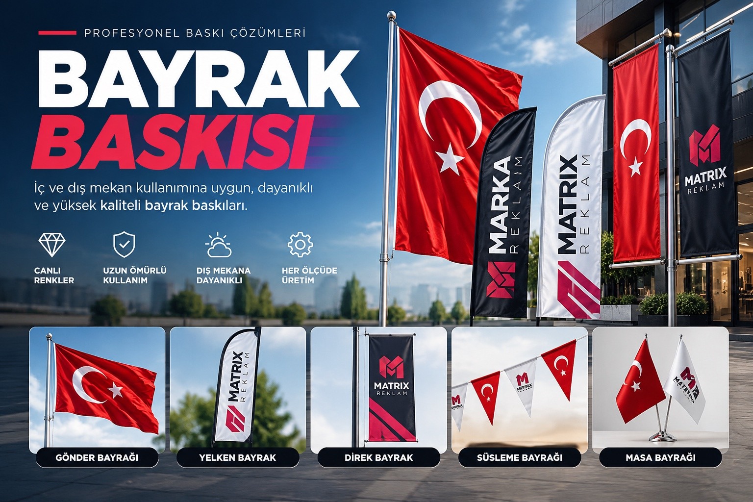 Türk bayrağı ve Matrix Reklam bayrak baskı çeşitleri